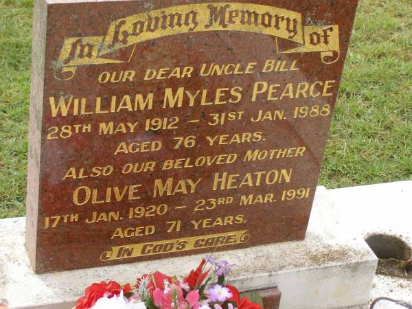 William Myles (Bill) PEARCE,  | uncle,  | 28 May 1912 - 31 Jan 1988 aged 76 years;  | Olive May HEATON,  | mother,  | 17 Jan 1920 - 23 Mar 1991 aged 71 years;  | Appletree Creek cemetery, Isis Shire  | 