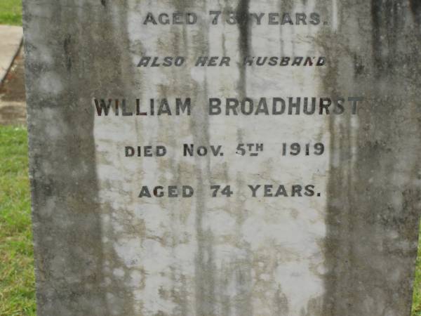 Elizabeth BROADHURST,  | died 3 Feb 1916 aged 73 years;  | William BROADHURST,  | husband,  | died 5 Nov 1919 aged 74 years;  | Appletree Creek cemetery, Isis Shire  | 