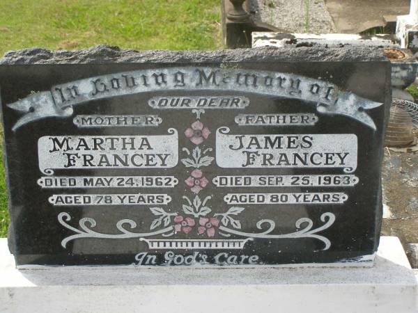 Martha FRANCEY,  | mother,  | died 24 May 1962 aged 78 years;  | James FRANCEY,  | father,  | died 25 Sept 1963 aged 80 years;  | Harry FRANCEY,  | died 25 Sept 1993 aged 78 years;  | Appletree Creek cemetery, Isis Shire  | 