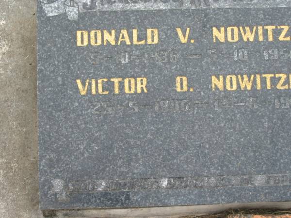 Donald V. NOWITZKE,  | 9-10-1936 - 5-10-1951;  | Victor O. NOWITZKE,  | 25-5-1906 - 14-6-1980;  | Appletree Creek cemetery, Isis Shire  | 
