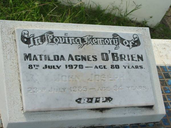 Matilda Agnes O'BRIEN,  | died 8 July 1970 aged 80 years;  | John Joseph,  | died 23 July 1985 aged 94 years;  | Appletree Creek cemetery, Isis Shire  | 
