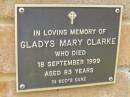 
Gladys Mary CLARKE,
died 18 Sept 1999 aged 83 years;
Bribie Island Memorial Gardens, Caboolture Shire
