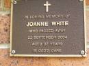 
Joanne WHITE,
died 22 Sept 2004 aged 37 years;
Bribie Island Memorial Gardens, Caboolture Shire
