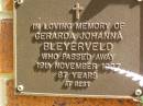 
Gerarda Johanna BLEYERVELD,
died 19 Nov 1997 aged 87 years;
Bribie Island Memorial Gardens, Caboolture Shire
