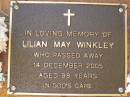 
Lilian May WINKLEY,
died 14 Dec 2005 aged 98 years;
Bribie Island Memorial Gardens, Caboolture Shire
