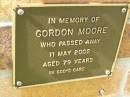 
Gordon MOORE,
died 11 May 2002 aged 79 years;
Bribie Island Memorial Gardens, Caboolture Shire
