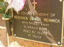 
Veronica Denise RENWICK,
died 10 March 2005 aged 62 years;
Bribie Island Memorial Gardens, Caboolture Shire
