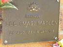 
Lee (Mas) MASLEN,
26 Aug 21 - 4 Jan 98;
Bribie Island Memorial Gardens, Caboolture Shire
