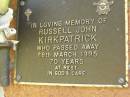 
Russell John KIRKPATRICK,
died 28 March 1995 aged 70 years;
Bribie Island Memorial Gardens, Caboolture Shire

