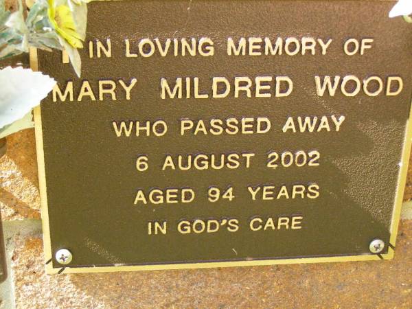 Mary Mildred WOOD,  | died 6 Aug 2002 aged 94 years;  | Bribie Island Memorial Gardens, Caboolture Shire  | 