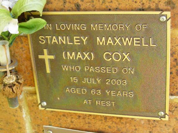 Stanley Maxwell (Max) COX,  | died 15 July 2003 aged 63 years;  | Bribie Island Memorial Gardens, Caboolture Shire  | 