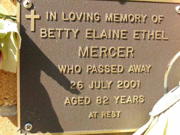 Betty Elaine Ethel MERCER,  | died 26 July 2001 aged 82 years;  | Bribie Island Memorial Gardens, Caboolture Shire  | 