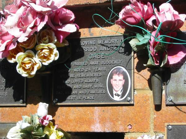 Jarrod Andrew CASEY,  | died suddenly 15-5-99 aged 24 years,  | remembered by Kereign & baby, mum, dad, Megan;  | Bribie Island Memorial Gardens, Caboolture Shire  | 