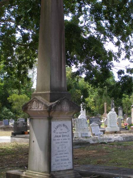 Julia DOYLE, mother,  | died 1 April 1915 aged 69 years;  | Amy KIERNAN, sister,  | died 6 Dec 1954 aged 75 years;  | Brookfield Cemetery, Brisbane  | 