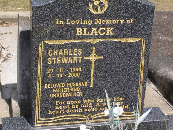 Charles Steward BLACK,  | 29-11-1908 - 4-10-2000,  | husband father grandfather;  | Brookfield Cemetery, Brisbane  | 