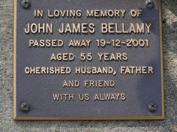 John James BELLAMY,  | died 19-12-2001 aged 55 years,  | husband father;  | Brookfield Cemetery, Brisbane  | 