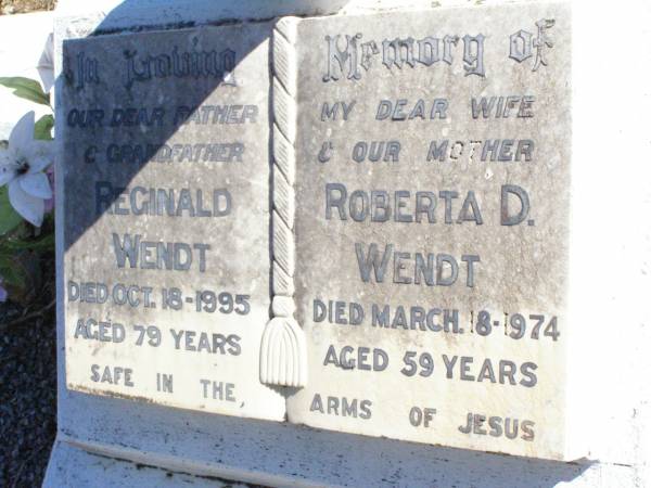 Reginald WENDT, father grandfather,  | died 18 Oct 1995 aged 79 years;  | Roberta D. WENDT, wife mother,  | died 18 Mar 1974 aged 59 years;  | Fernvale General Cemetery, Esk Shire  | 