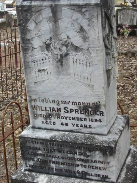 William SPRENGER,  | died 7 Nov 1894 aged 46 years,  | erected by wife & children;  | Haigslea Lawn Cemetery, Ipswich  | 