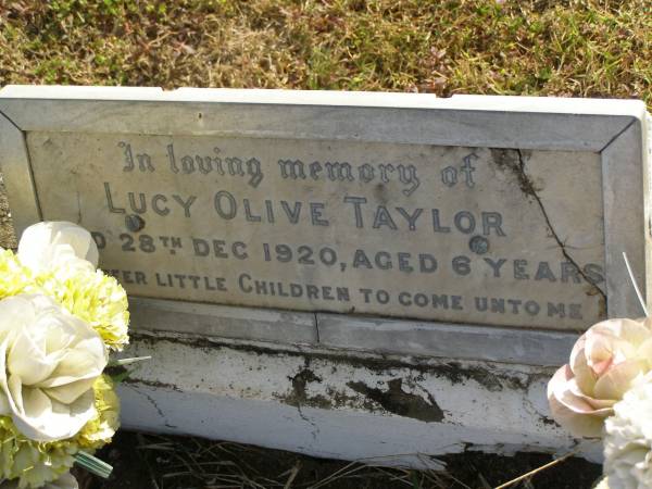 Lucy Olive TAYLOR  | d: 28 Dec 1920, aged 6  | Harrisville Cemetery - Scenic Rim Regional Council  |   | 