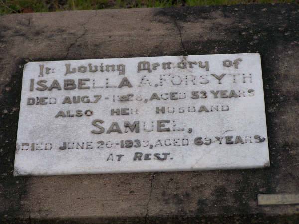 Isabella A FORSYTH  | d: 7 Aug 1928, aged 53  | (husband) Samuel FORSYTH  | d: 20 Jun 1939, aged 69  | Harrisville Cemetery - Scenic Rim Regional Council  | 