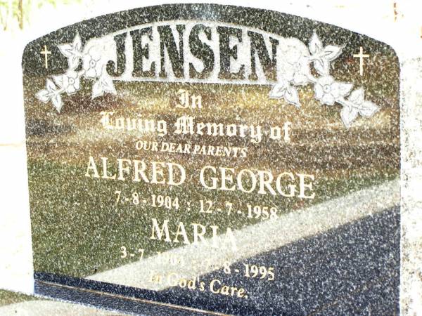 parents;  | Alfred George JENSEN,  | 7-8-1904 - 12-7-1958;  | Maria,  | 3-7-1904 - 7-8-1995;  | Jandowae Cemetery, Wambo Shire  |   | 