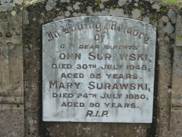 John SURAWSKI  | 30 Jul 1948, aged 95  | Mary SURAWSKI  | 24 Jul 1950, aged 90  | Kalbar Catholic Cemetery, Boonah Shire  | 