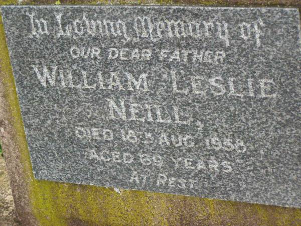 William Leslie NEILL,  | father,  | died 18 Aug 1958 aged 69 years;  | Killarney cemetery, Warwick Shire  | 