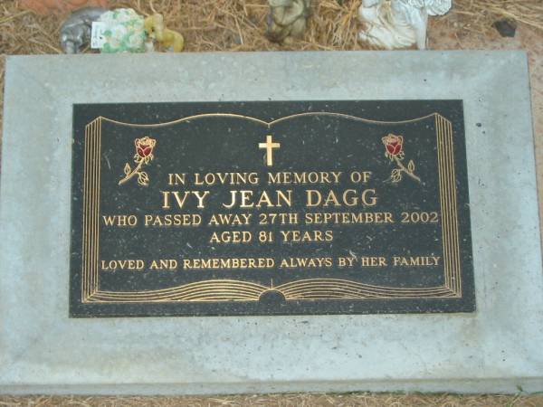 Ivy Jean DAGG,  | died 27 Sept 2002 aged 81 years;  | Killarney cemetery, Warwick Shire  | 