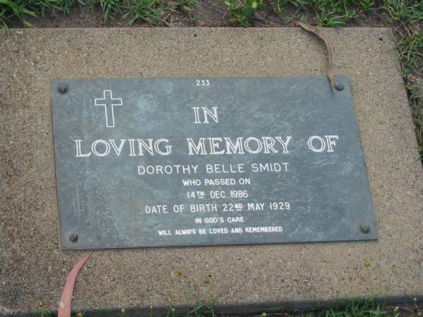 Dorothy Belle SMIDT,  | born 22 May 1929,  | died 14 Dec 1986;  | Lawnton cemetery, Pine Rivers Shire  | 
