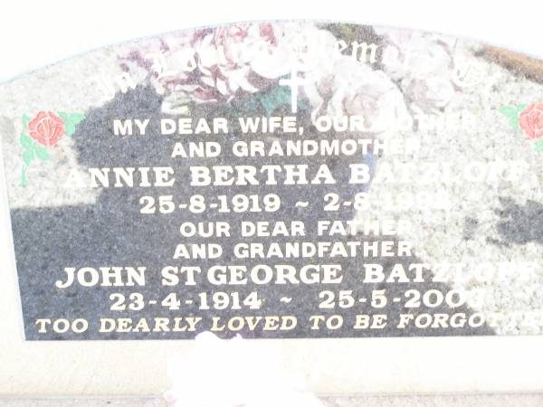 Annie Bertha BATZLOFF, wife mother grandmother,  | 25-8-1919 - 2-8-1998;  | John St George BATZLOFF, father grandfather,  | 23-4-1914 - 25-5-2003;  | Lockrose Green Pastures Lutheran Cemetery, Laidley Shire  | 