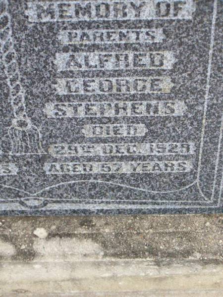 parents;  | Crystalla Helen STEPHENS,  | died 11 Dec 1931 aged 61 years;  | Alfred George STEPHENS,  | died 29 Dec 1929 aged 57 years;  | Ma Ma Creek Anglican Cemetery, Gatton shire  | 
