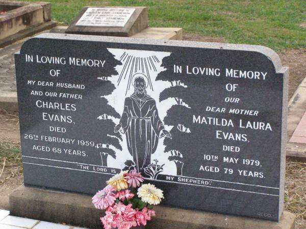 Charles EVANS, husband father,  | died 26 Feb 1959 aged 68 years;  | Matilda Laura EVANS, mother,  | died 10 May 1979 aged 79 years;  | Ma Ma Creek Anglican Cemetery, Gatton shire  | 