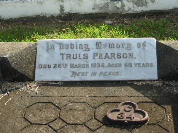 Truls PEARSON,  | died 28 Mar 1934 aged 68 years;  | Marburg Lutheran Cemetery, Ipswich  | 