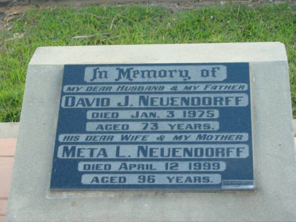 David J. NEUENDORFF, husband father,  | died 3 Jan 1975 aged 73 years;  | Meta L. NEUENDORFF, wife mother,  | died 12 April 1999 aged 96 years;  | Marburg Lutheran Cemetery, Ipswich  | 