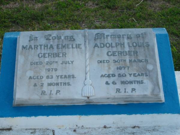 Martha Emilie GERBER,  | died 20 July 1979 aged 83 years 2 months;  | Adolph Louis GERBER,  | died 30 March 1977 aged 80 years 6 months;  | Marburg Lutheran Cemetery, Ipswich  | 