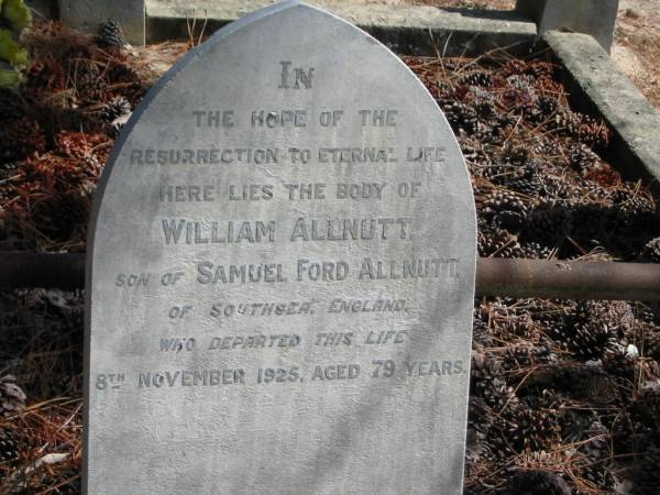 William ALLNUTT son of Samuel Ford ALLNUTT died 8 Nov 1925 aged 79 years,  | Tingalpa Christ Church (Anglican) cemetery, Brisbane  | 