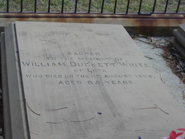 William DUCKETT WHITE of Lota 11 Aug 1893 aged 85 years,  | Tingalpa Christ Church (Anglican) cemetery, Brisbane  | 