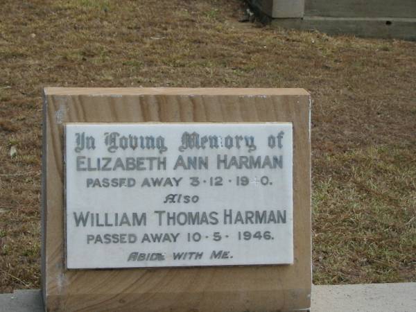Elizabeth Ann HARMAN  | died 3-12-1940,  | William Thomas HARMAN  | died 10-5-1946,  |   | Tingalpa Christ Church (Anglican) cemetery, Brisbane  |   | 