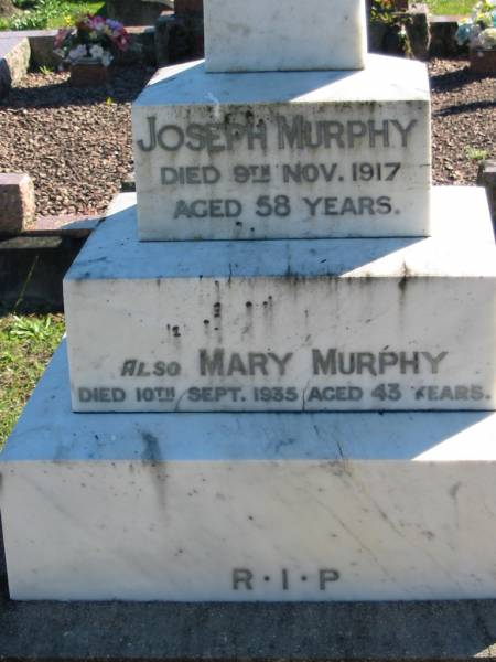 Joseph MURPHY,  | died 9 Nov 1917 aged 58 years;  | Mary MURPHY,  | died 10 Sept 1935 aged 43 years;  | Isabella MURPHY,  | died 20 July 1941 aged 75 years;  | Thomas MURPHY,  | died 19 Dec 1954 aged 69 years;  | Woodford Cemetery, Caboolture  | 