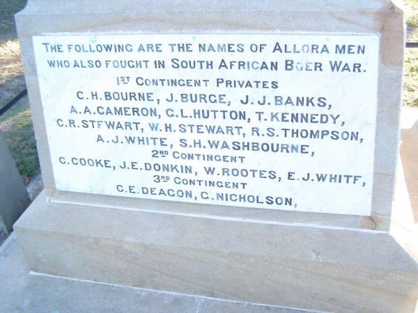 C.H. BOURNE  | J    BURGE  | J.J. BANKS  | A.A. CAMERON  | G.L. HUTTON  | T.   KENNEDY  | C.R. STEWART  | W.H. STEWART  | R.S. THOMPSON  | A.J. WHITE  | S.H. WASHBOURNE  | C.   COOKE  | J.E. DONKIN  | W.   ROOTES  | E.J. WHITE  | C.E. DEACON  | G.   NICHOLSON  | Boer War Memorial in War memorial Allora, Warwick  | 