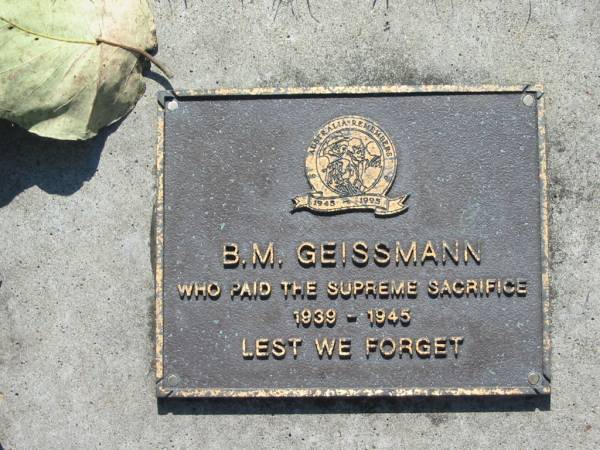 B M GEISSMANN  | who paid the supreme sacrifice 1939 - 1945  | Canungra War Memorial  | 