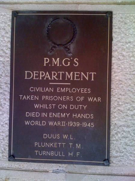 P.M.G's Department - Civilian employees taken prisioners of war whilst on duty died in enemy hands World War II 1939-1945  | W.L. DUUS  | T.M. PLUNKETT  | H.F. TURNBULL  |   | GPO Brisbane  | 