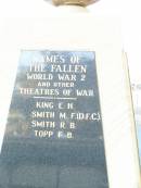 Names of the fallen - World War 2 and other theatres of war King E H Smith M F (D.F.C) Smith R B Topp F B Helidon War Memorial  