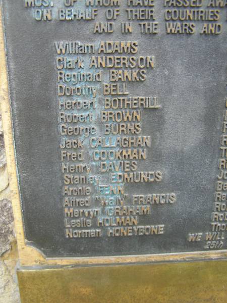 William ADAMS  | Clark ANDERSON  | Reginald BANKS  | Dorothy BELL  | Herbert BOTHERILL  | Robert BROWN  | George BURNS  | Jack CALLAGHAN  | Fred COOKMAN  | Henry DAVIES  | Stanley EDMUNDS  | Archie FENN  | Alfred  Wally  FRANCIS  | Mervyn GRAHAM  | Leslie HOLMAN  | Norman HONEYBONE  |   | ISA Memorial Park, Inala Branch of Incapacitated Servicemen and Women's Association  |   | 