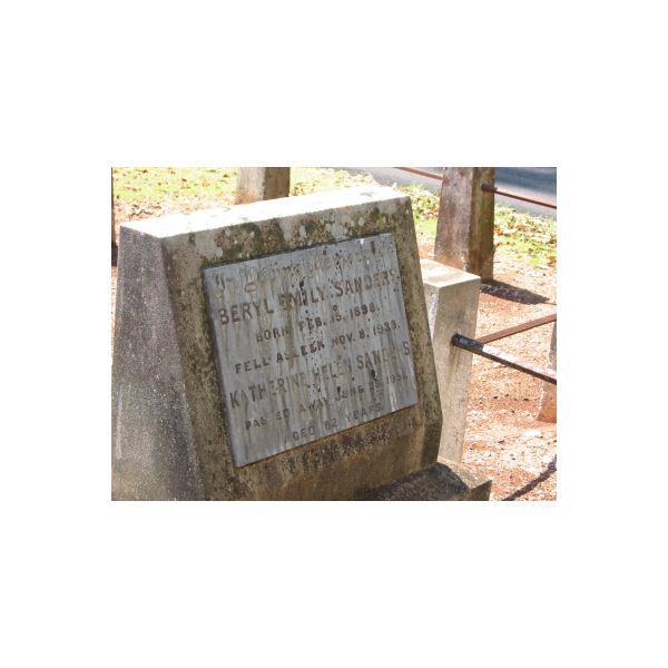 Beryl Emily SANDERS  | B: 15 Feb 1898  | D: 8 Nov 1933  |   | Katherine Helen SANDERS  | D: 28 Jun 1951  | aged 82  |   | Drayton and Toowoomba Cemetery  | 