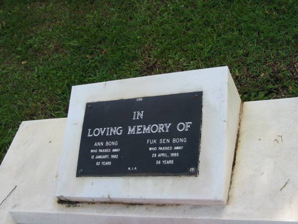 Ann BONG  | 12 Jan 1982  | aged 62  |   | Fuk Sen BONG  | 28 Apr 1995  | aged 36  |   | Albany Creek Cemetery, Pine Rivers  |   | 