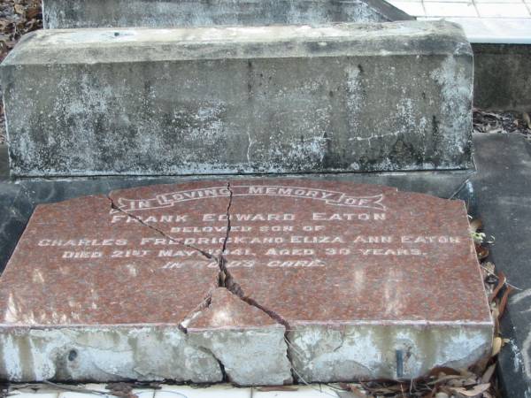 Frank Edward EATON  | son of  | Charles Frederick and Eliza Ann EATON  | 21 May 1941  | aged 30  |   | Albany Creek Cemetery, Pine Rivers  |   | 