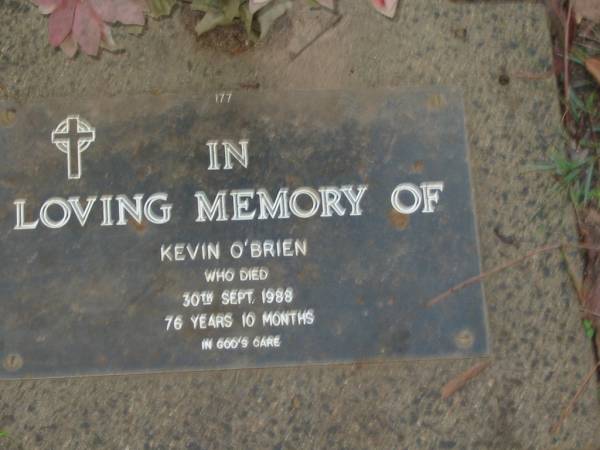 Kevin O'BRIEN  | 30 Sep 1988  | aged 76 years 10 months  |   | Albany Creek Cemetery, Pine Rivers  |   | 