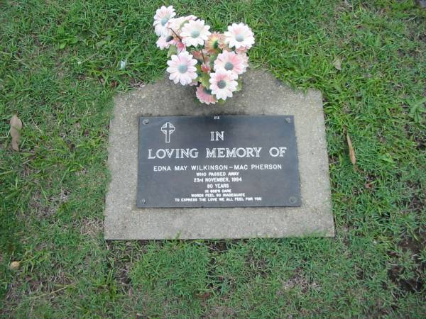 Edna May WILKINSON - MacPHERSON  | 23 Nov 1994  | aged 80  |   | Albany Creek Cemetery, Pine Rivers  |   | 