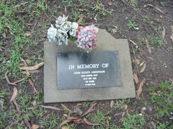 John Roger ANDERSON  | 20 May 1991  | aged 69  |   | Albany Creek Cemetery, Pine Rivers  |   | 